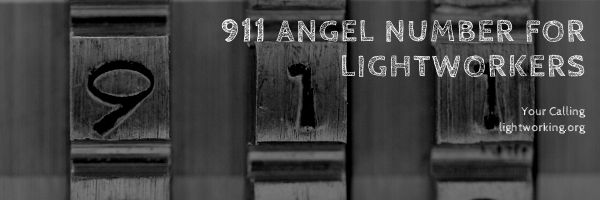 911 Angel Number for Lightworkers